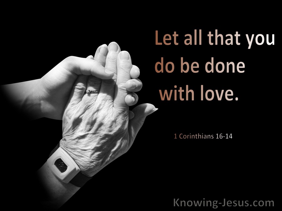 1 Corinthians 16:14 Let All You Do Be Done With Love (black)